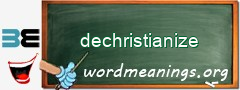 WordMeaning blackboard for dechristianize